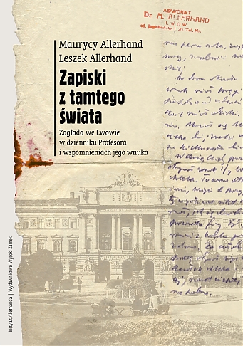 Zapiski z tamtego świata. Zagłada we Lwowie w dzienniku profesora i wspomnieniach jego wnuka (ebook)