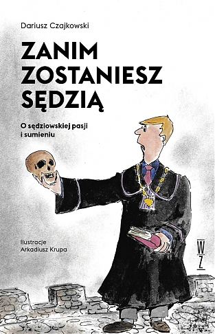 Zanim zostaniesz sędzią. O sędziowskiej pasji i sumieniu