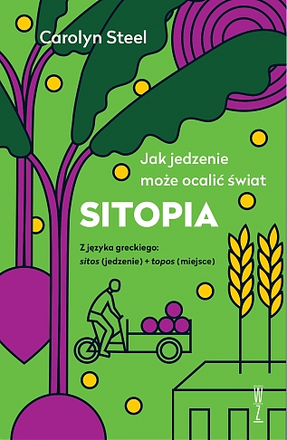 SITOPIA
Jak jedzenie może ocalić świat
