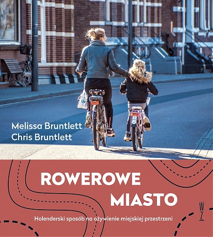 Rowerowe miasto. Holenderski sposób na ożywienie miejskiej przestrzeni (ebook)