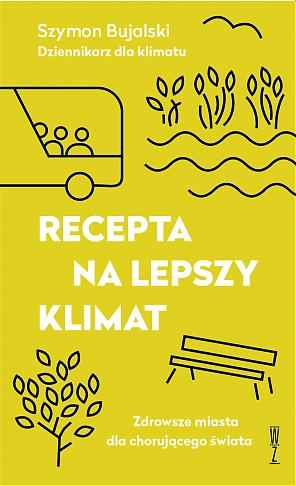 Recepta na lepszy klimat. Zdrowsze miasta dla chorującego świata