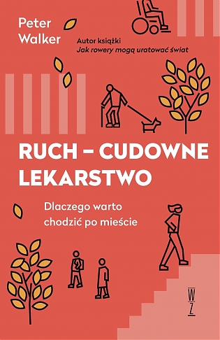 Ruch - cudowne lekarstwo Dlaczego warto chodzić po mieście 