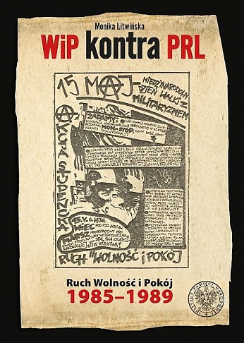 WiP kontra PRL. Ruch Wolność i Pokój 1985-1989