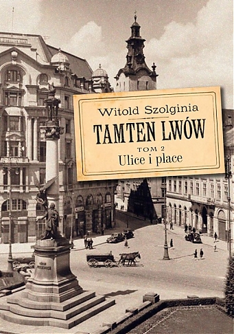 Tamten Lwów t. 2 Ulice i place