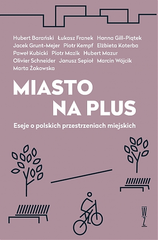 Miasto na plus. Eseje o polskich przestrzeniach miejskich (defekt)