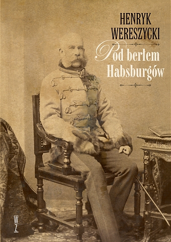 Pod berłem Habsburgów. Kwestie narodowościowe (ebook)